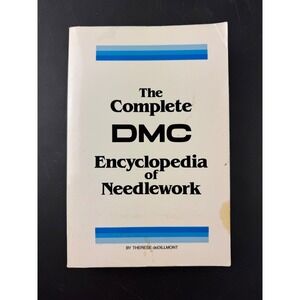 The Complete DMC Encyclopedia of Needlework Therese de Dillmont 2nd Ed 1978 Book